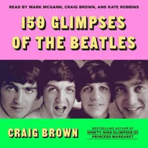 150 Glimpses of the Beatles, Craig Brown