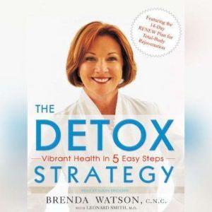 The Detox Strategy: Vibrant Health in 5 Easy Steps, M.D. Smith