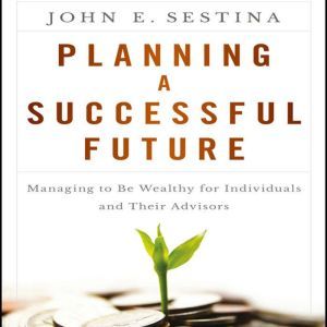 Planning a Successful Future, John E. Sestina
