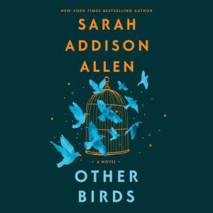 Other Birds, Sarah Addison Allen