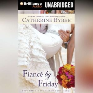Fiance by Friday, Catherine Bybee