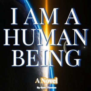 I AM A HUMAN BEING