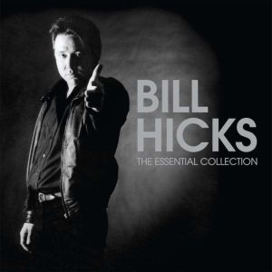 Bill Hicks The Essential Collection, Bill Hicks