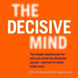 The Decisive Mind, Sheheryar Banuri