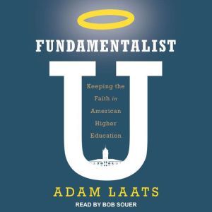 Fundamentalist U, Adam Laats