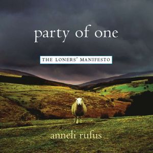 Party of One, Anneli Rufus