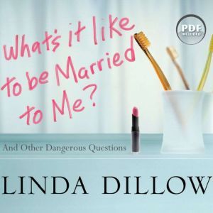 Whats It Like to Be Married to Me?, Linda Dillow