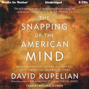 The Snapping of the American Mind, David Kupelian