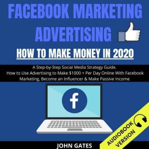 Facebook Marketing Advertising, John Gates