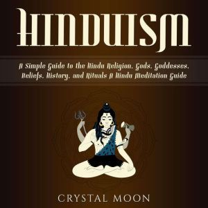 Hinduism A Simple Guide to the Hindu..., Crystal Moon
