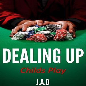Dealing Up, J.A.D