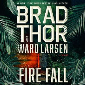 Fire Fall, Brad Thor