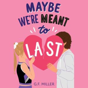 Maybe Were Meant to Last, G.F. Miller