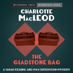 The Gladstone Bag, Charlotte MacLeod