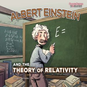 Albert Einstein and the Theory of Rel..., Jordi Bayarri Dolz