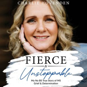 Fierce Unstoppable, Charlie Hovenden