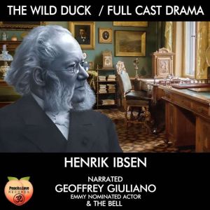 The Wild Duck: Full Cast Drama