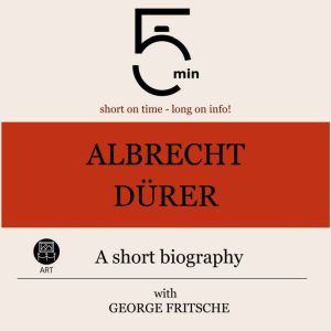 Albrecht Durer A short biography, 5 Minutes