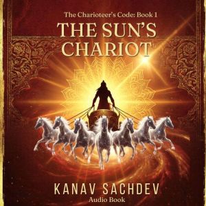 The Suns Chariot, Kanav Sachdev