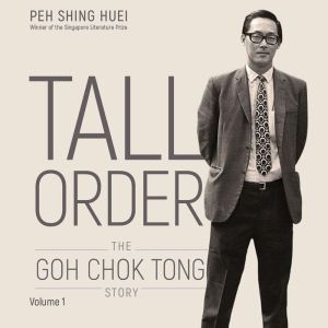 Tall Order The Goh Chok Tong Story V..., Peh Shing Huei