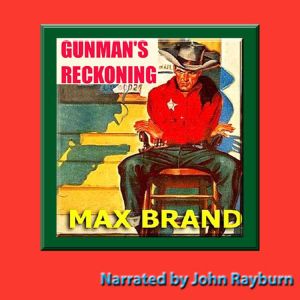 Gunmans Reckoning, Max Brand