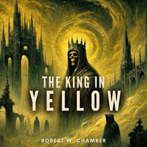 The King in Yellow, Robert W. Chambers