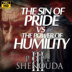 The Sin of Pride VS The Power of humi..., Beshoy Shenouda Mahrous
