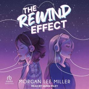The Rewind Effect, Morgan Lee Miller