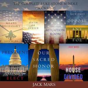 A Luke Stone Thriller Bundle: Any Means Necessary (#1), Oath of Office (#2), Situation Room (#3), Oppose Any Foe (#4), Preside