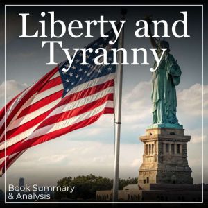 Liberty and Tyranny Book Summary A..., Miles Thatcher