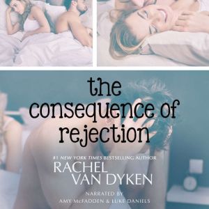The Consequence of Rejection, Rachel Van Dyken