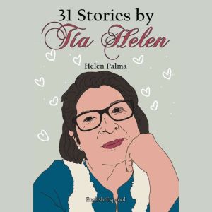 31 Stories by Tia Helen, Helen Palma