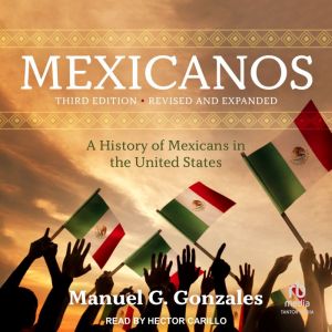 Mexicanos, Third Edition, Manuel G. Gonzales