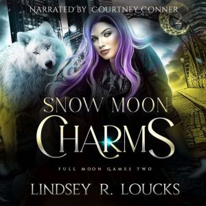 Snow Moon Charms, Lindsey R. Loucks