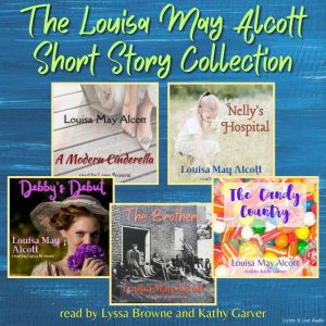The Louisa May Alcott Short Story Col..., Louisa May Alcott