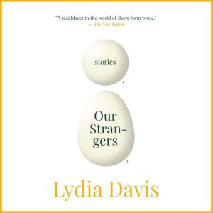 Our Strangers, Lydia Davis