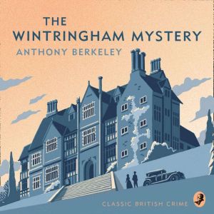 The Wintringham Mystery, Anthony Berkeley