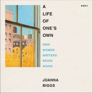 A Life of Ones Own, Joanna Biggs