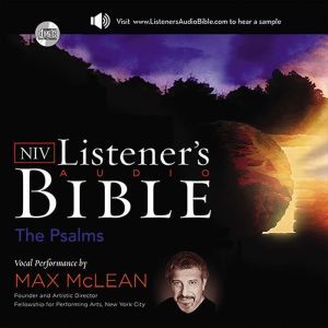 Listener's Audio Bible - New International Version, NIV: Psalms: Vocal Performance by Max McLean, Max McLean