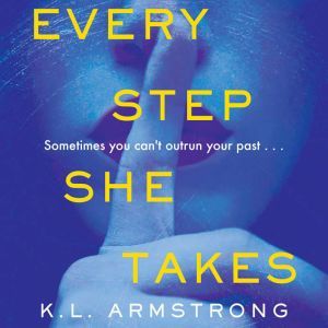 Every Step She Takes, K.L. Armstrong