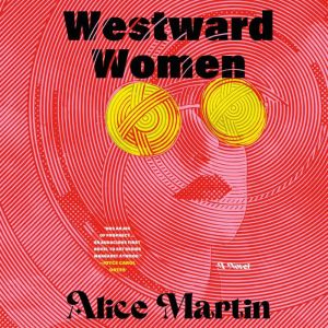 Westward Women: A Novel