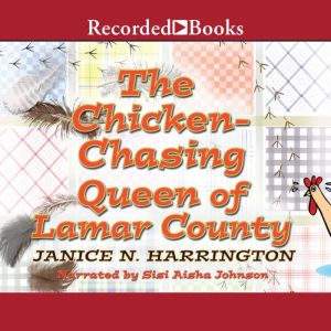 ChickenChasing Queen of Lamar County..., Janice Harrington