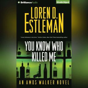 You Know Who Killed Me, Loren D. Estleman