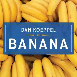 Banana, Dan Koeppel