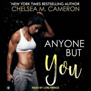 Anyone But You, Chelsea M. Cameron