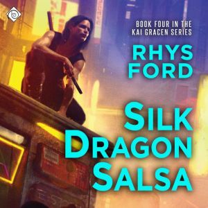 Silk Dragon Salsa, Rhys Ford
