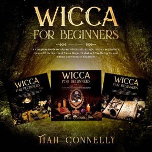 Wicca for Beginners, Tiah Connelly