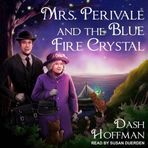 Mrs. Perivale and the Blue Fire Cryst..., Dash Hoffman