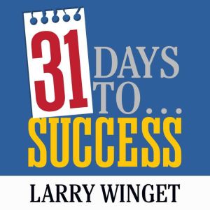 31 Days to Success, Larry Winget