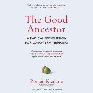 The Good Ancestor, Roman Krznaric
